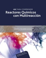 ABC para comprender Reactores Químicos con Multireacción ABC para comprender Reactores Químicos con Multireacción