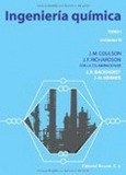 Ingeniería química TOMO I. Flujo de fluidos, transmision de calor y transferencia