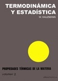 Termodinámica y estadística. Propiedades térmicas de la materia (Vol. 2)