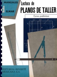 Lectura de planos de taller. Curso preliminar