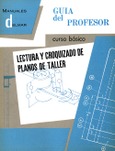 Lectura y croquizado de planos. Guía del profesor c .básico