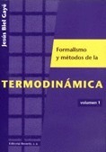 Formalismo y metodos de la termodinamica. Volumen 1