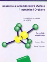 Introducció a la nomenclatura química. Inorgànica i orgànica Introducció a la nomenclatura química. Inorgànica i orgànica