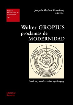 EUA 30 · Walter Gropius, proclamas de modernidad EUA 30 · Walter Gropius, proclamas de modernidad