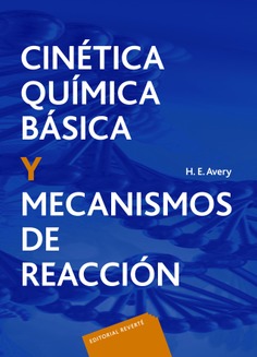 Volumen 3. Cinetica quimica basica y mecanismos de reaccion
