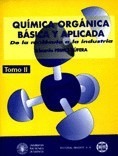 Química orgánica básica y aplicada: de la molécula a la industria. vol 2