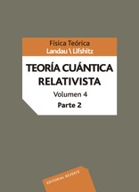 Teoría cuántica relativista. Vol. IV Parte 2 Teoría cuántica relativista. Vol. IV Parte 2