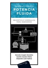 Introducción a la potencia fluida. Neumática e hidráulica para ingenieros Introducción a la potencia fluida. Neumática e hidráulica para ingenieros