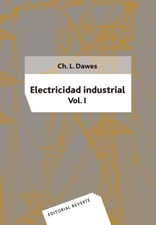Electricidad industrial. Vol. I. . Electricidad industrial. Vol. I. .