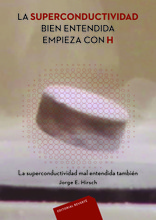 La superconductividad bien entendida empieza con H La superconductividad bien entendida empieza con H