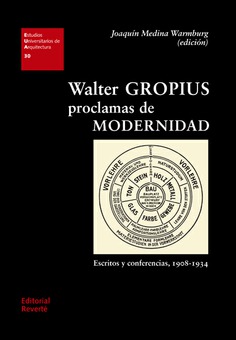 EUA 30 · Walter Gropius, proclamas de modernidad: 