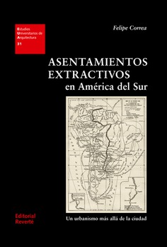 EUA 31 · Asentamientos extractivos en América del Sur: 